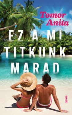 Tomor Anita - Ez a mi titkunk marad