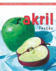 Akrilfestés - Festőiskola - lépésről lépésre