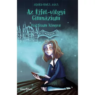 Az Éjfél-völgyi Gimnázium 1. - Noctisum könyve