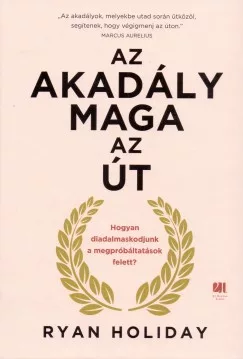 Az akadály maga az út
