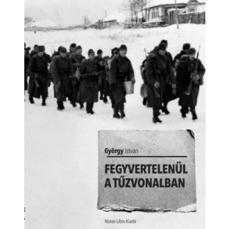 Fegyvertelenül a tűzvonalban