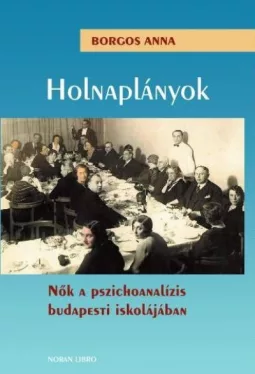 Holnaplányok - Nők a pszichoanalízis budapesti iskolájában