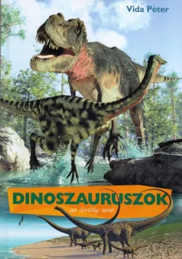 Dinoszauruszok az ősvilág urai