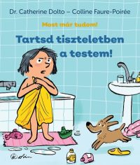Tartsd tiszteletben a testem! - Most már tudom!