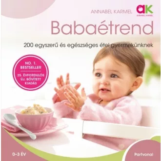   Babaétrend - 200 egyszerű és egészséges étel gyermekünknek
