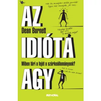   Az idióta agy - Miben töri a fejét a szürkeállományunk?