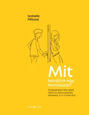 Mit kezdjünk egy kamasszal?