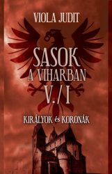 Sasok a viharban V/I. - II. Királyok és koronák