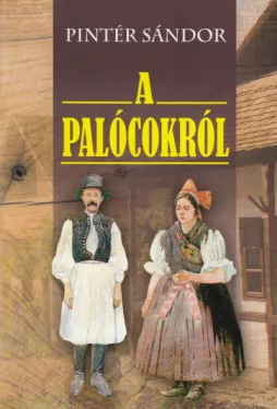 A Palócokról - Népismertető tanulmány
