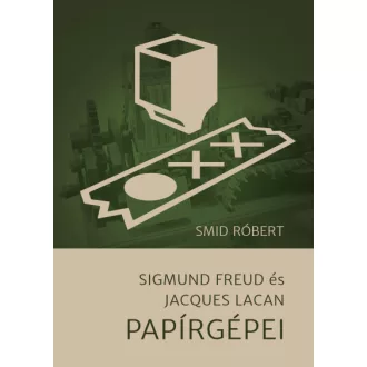 Sigmund Freud és Jacques Lacan papírgépei