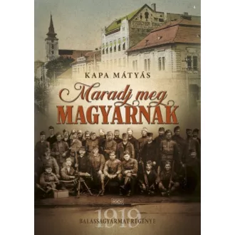 Maradj meg magyarnak - Balassagyarmat regénye