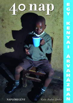 40 nap egy kenyai árvaházban - Naplóregény