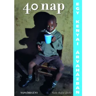 40 nap egy kenyai árvaházban - Naplóregény