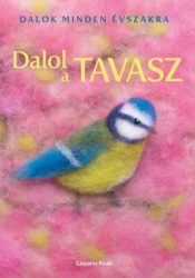 Dalol a tavasz - Dalok minden évszakra