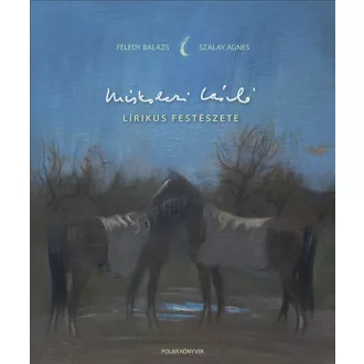 Miskolczi László lírikus festészete