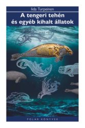 Iida Turpeinen - A tengeri tehén és egyéb kihalt állatok