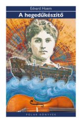 Edvard Hoem - A hegedűkészítő