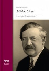 Márkus László - A művészi létezés mestere