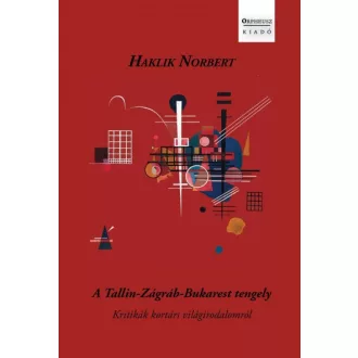   A Tallin-Zágráb-Bukarest tengely - Kritikák kortárs világirodalomról