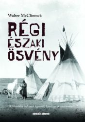 Walter McClintock - Régi Északi Ösvény