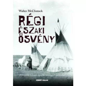 Walter McClintock - Régi Északi Ösvény
