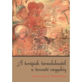 A terápiák társadalmától a teremtő vágyakig