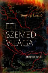Fél szemed világa - Magyar séták