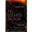 Fél szemed világa - Magyar séták