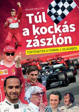 Túl a kockás zászlón - Történetek a Forma-1 világából