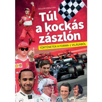   Túl a kockás zászlón - Történetek a Forma-1 világából
