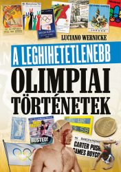 A leghihetetlenebb olimpiai történetek