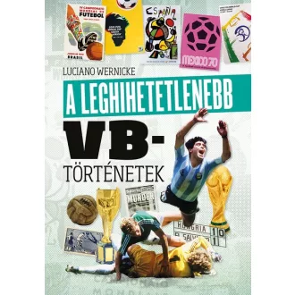 A leghihetetlenebb vb-történetek