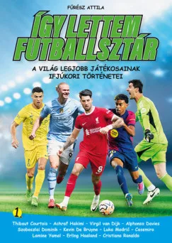 Fűrész Attila - Így lettem futballsztár 1.