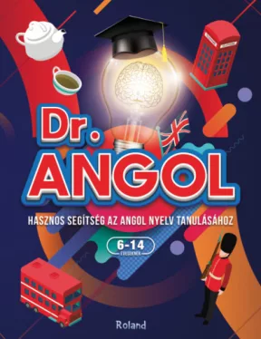 Dr. Angol - Hasznos segítség az angol nyelv tanulásához - 6-14 éves gyerekeknek