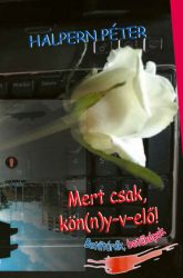 Mert csak, kön(n)y-v-elő!