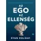 Az ego az ellenség
