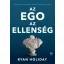 Az ego az ellenség
