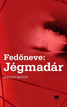 Fedőneve: Jégmadár