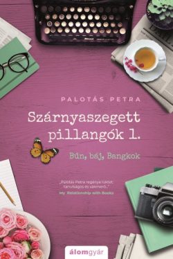 Szárnyaszegett pillangók 1. - Bűn, báj, Bangkok