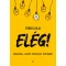 ELÉG! - Kiégtem. Most hogyan tovább?