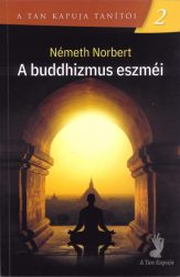 A buddhizmus eszméi - A tan kapuja tanítói 2.