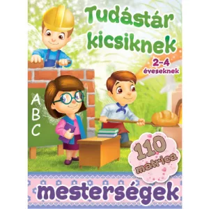 Mesterségek - Tudástár kicsiknek + 110 matrica