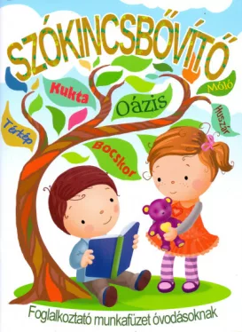 Szókincsbővítő - Foglalkozató munkafüzet óvodásoknak