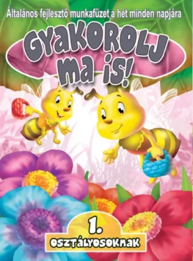 Gyakorolj ma is! 1. osztályosoknak