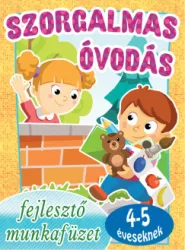 Szorgalmas óvodás - Fejlesztő munkafüzet 4-5 éveseknek