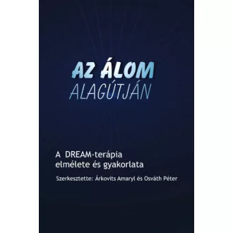   Az álom alagútján - A DREAM-terápia elmélete és gyakorlata