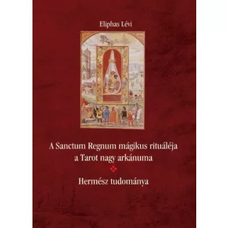   A Sanctum Regnum mágikus rituáléja a Tarot nagy arkánuma - Hermész tudománya