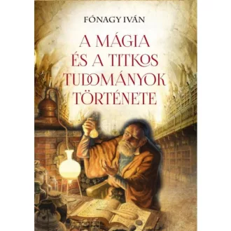A Mágia és a titkos tudományok története