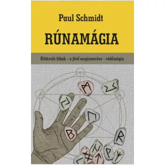   Rúnamágia - Feltáruló titkok - a jövő megismerése - védőmágia