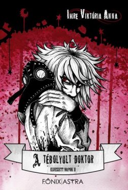 A tébolyult doktor - Elveszett napok II.